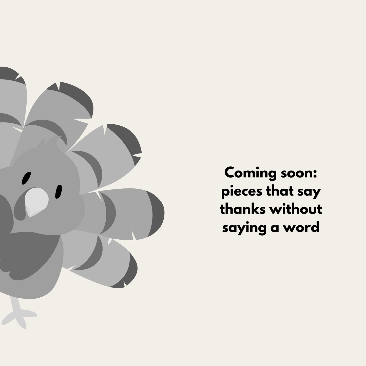 Grateful - Pieces that say thanks without saying a word