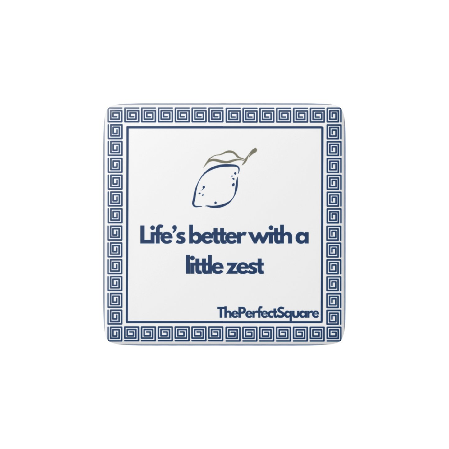 Square magnet with quote “Life’s better with a little zest” and lemon illustration
