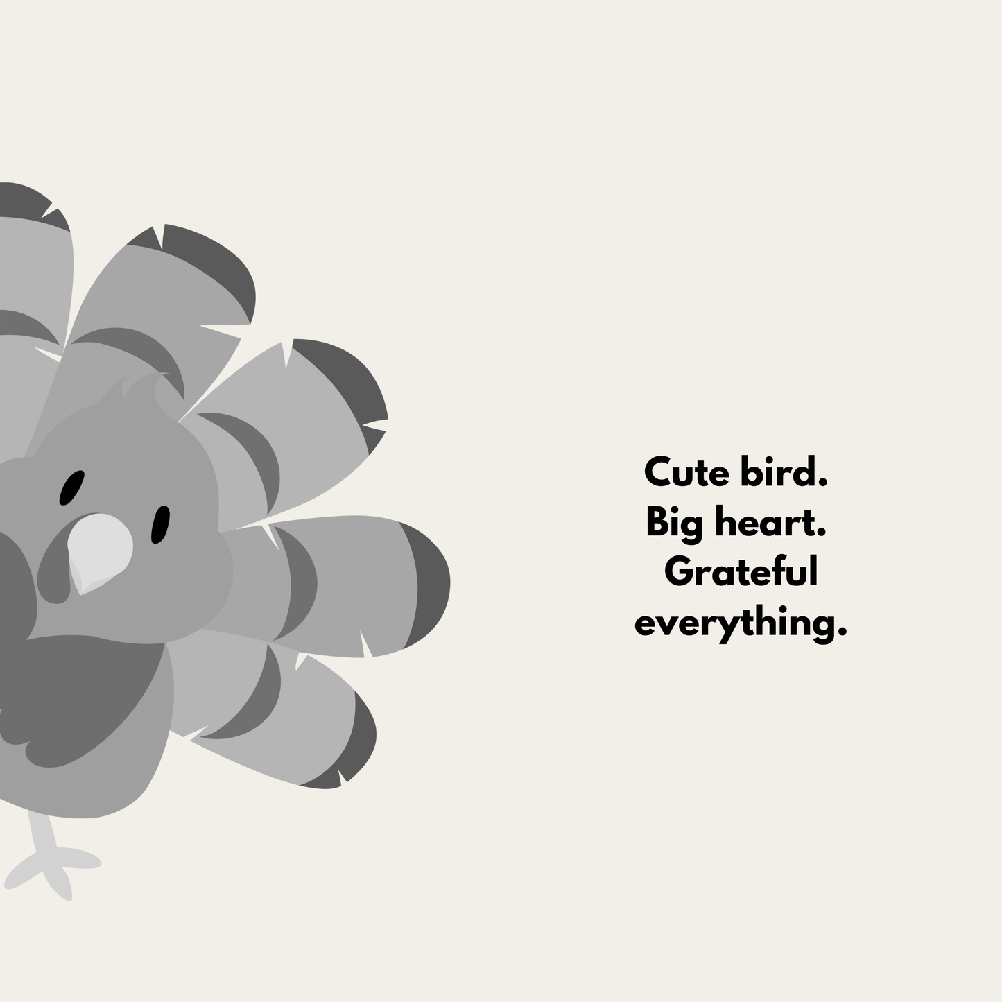 Grateful - Cute bird. Big heart. Grateful everything.