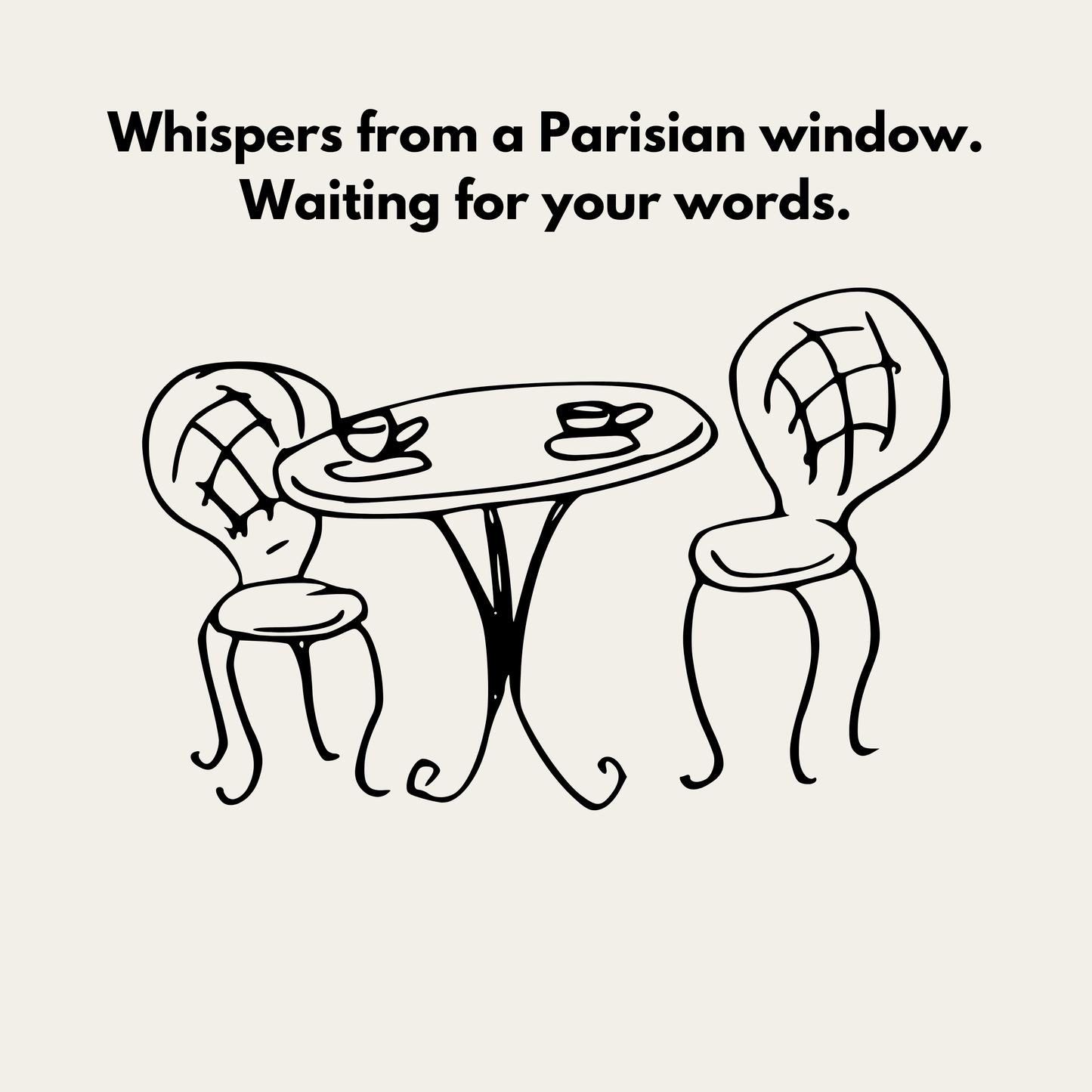 Paris - Whispers from a Parisian window. Waiting for your words.