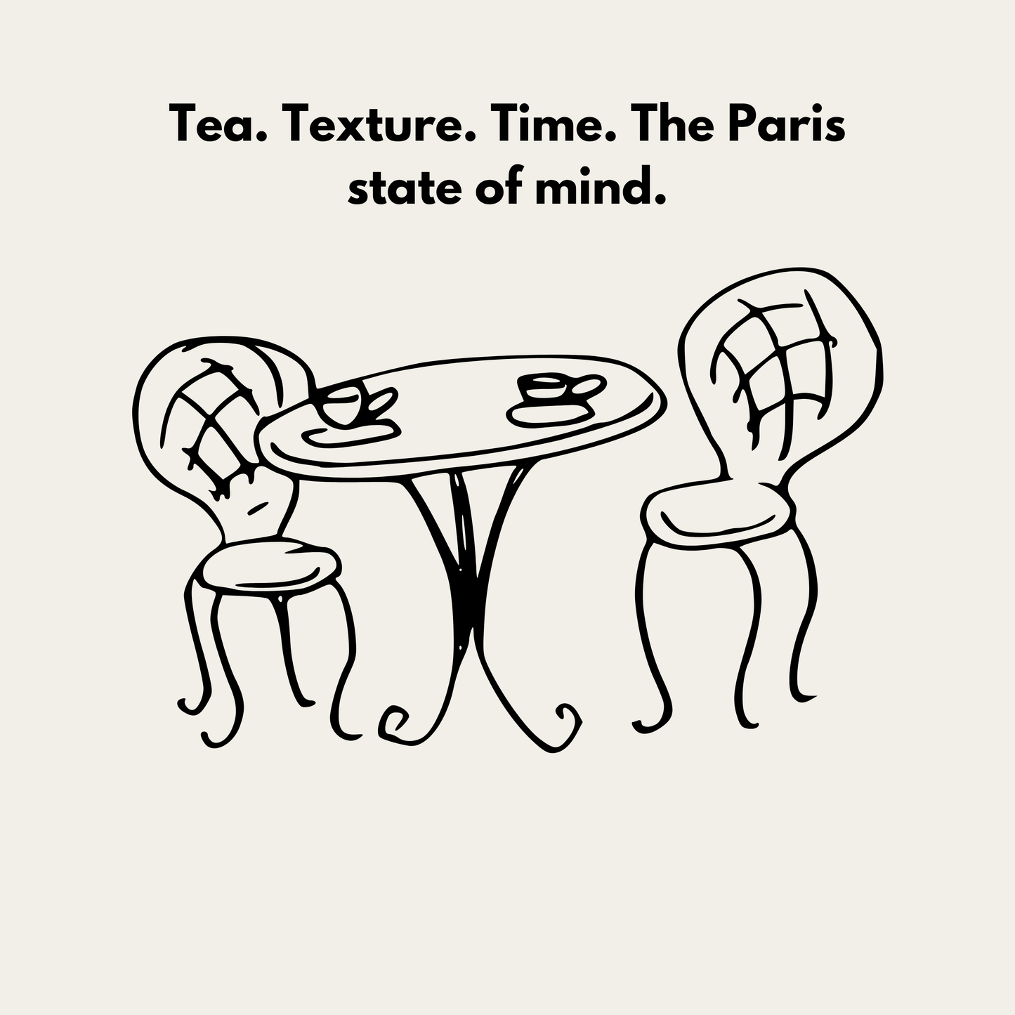 Paris - Tea. Texture. Time. The Paris state of mind