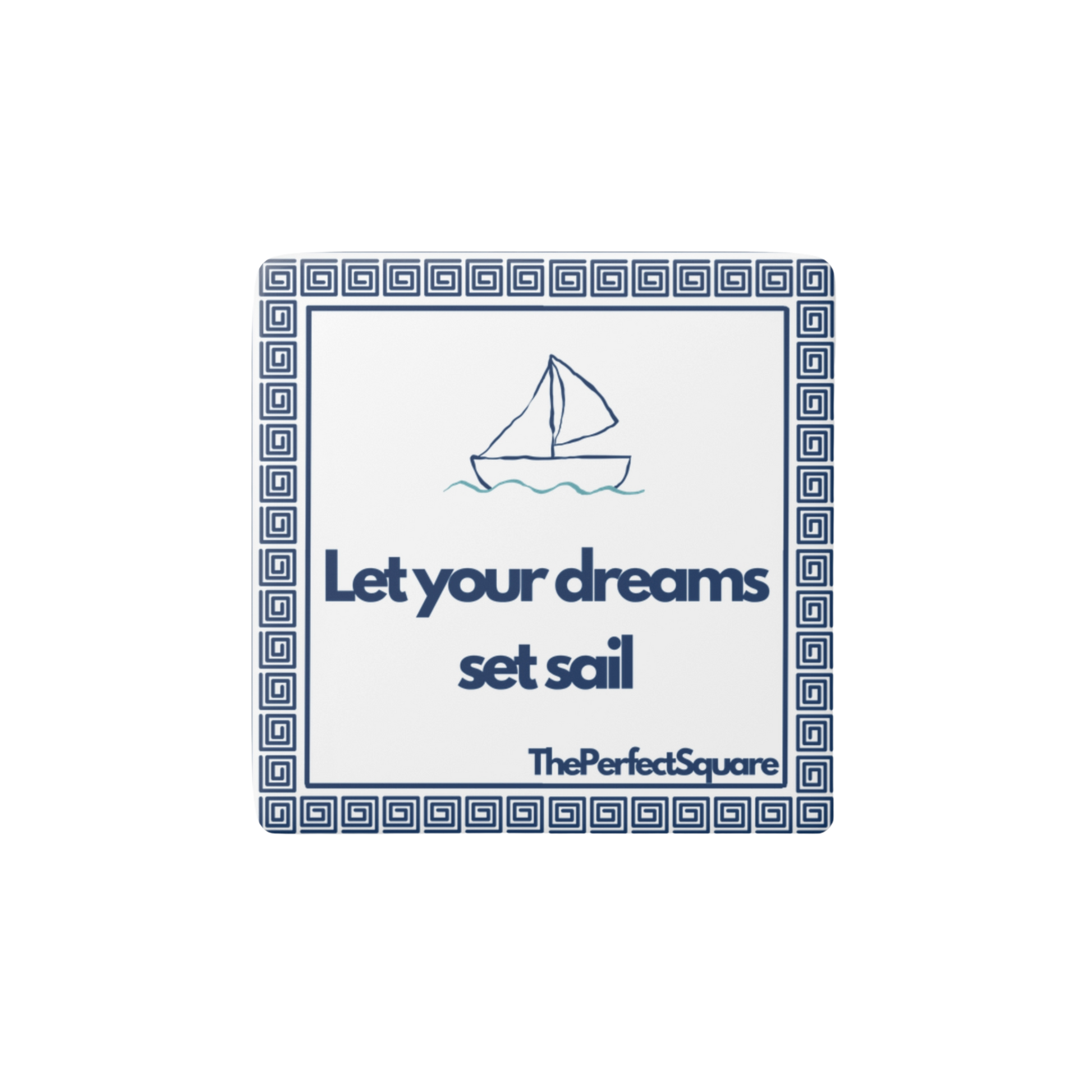 Porcelain magnet with quote “Let your dreams set sail” and minimalist sailboat design